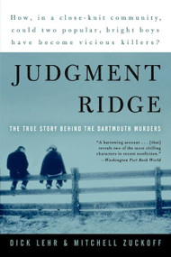 Judgment Ridge (The True Story Behind the Dartmouth Murders) by Dick Lehr, Mitchell Zuckoff, 9780060008451