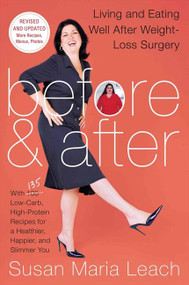 Before & After, Second Revised Edition (Living and Eating Well After Weight-Loss Surgery) by Susan Maria Leach, 9780062239990
