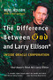 The Difference Between God and Larry Ellison (*God Doesn't Think He's Larry Ellison) by Mike Wilson, 9780060008765