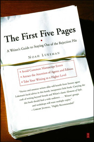 The First Five Pages (A Writer'S Guide To Staying Out of the Rejection Pile) by Noah Lukeman, 9780684857435