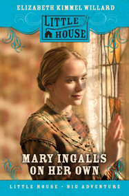 Mary Ingalls on Her Own by Elizabeth Cody Kimmel, 9780060009052