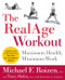 The RealAge(R) Workout (Maximum Health, Minimum Work) by Michael F. Roizen, M.D., Tracy Hafen, 9780060009380
