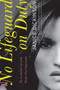 No Lifeguard on Duty (The Accidental Life of the World's First Supermodel) by Janice Dickinson, 9780060009472