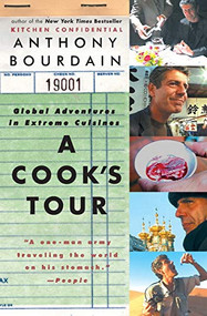 A Cook's Tour (Global Adventures in Extreme Cuisines) by Anthony Bourdain, 9780060012786