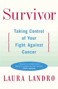 Survivor (Taking Control of Your Fight against Cancer) by Laura Landro, 9780684856780