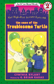 The High-Rise Private Eyes #4: The Case of the Troublesome Turtle by Cynthia Rylant, G. Brian Karas, 9780060013233