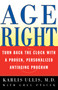 Age Right (Turn Back the Clock with a Proven, Personalized, Anti-Aging Program) by Karlis Ullis, Greg Ptacek, 9780684857206