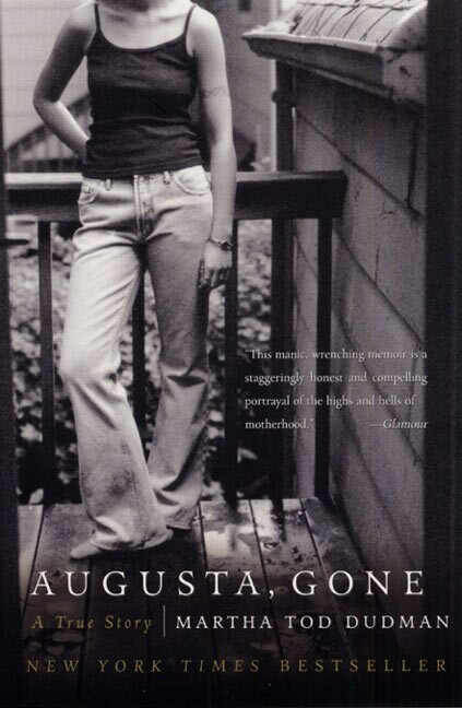 Augusta, Gone (A True Story) by Martha Tod Dudman, 9780060014155