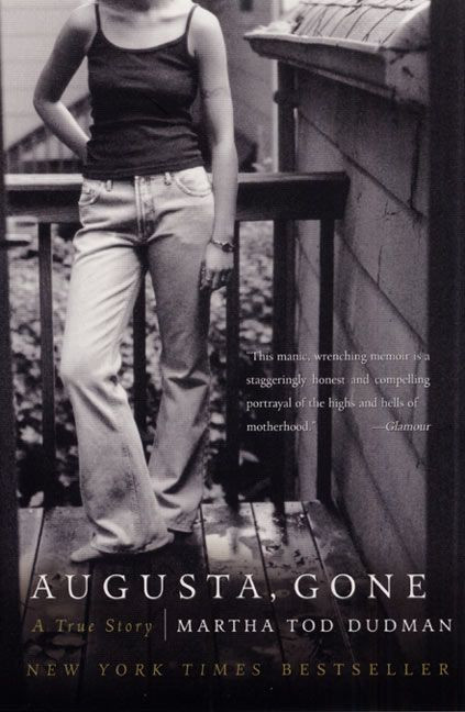 Augusta, Gone (A True Story) by Martha Tod Dudman, 9780060014155