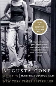 Augusta, Gone (A True Story) by Martha Tod Dudman, 9780060014155