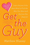 Get the Guy (Learn Secrets of the Male Mind to Find the Man You Want and the Love You Deserve) - 9780062241757 by Matthew Hussey, 9780062241757