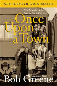 Once Upon a Town (The Miracle of the North Platte Canteen) by Bob Greene, 9780060081973