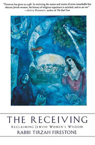 The Receiving (Reclaiming Jewish Women's Wisdom) by Tirzah Firestone, 9780060082710