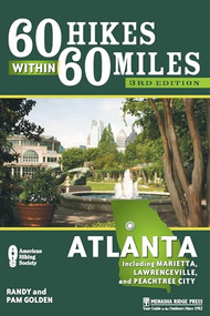60 Hikes Within 60 Miles: Atlanta (Including Marietta, Lawrenceville, and Peachtree City) by Pam Golden, Randy Golden, 9780897327091