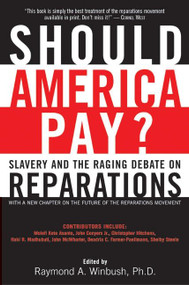 Should America Pay? (Slavery and the Raging Debate on Reparations) by Raymond Winbush, PhD, 9780060083113
