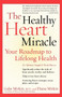 The Healthy Heart Miracle (Your Roadmap to Lifelong Health) by Gabe Mirkin, M.D., 9780060084486