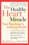 The Healthy Heart Miracle (Your Roadmap to Lifelong Health) by Gabe Mirkin, M.D., 9780060084486