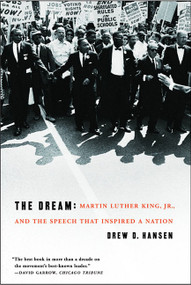 The Dream (Martin Luther King, Jr., and the Speech that Inspired a Nation) by Drew Hansen, 9780060084776