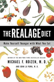The RealAge Diet (Make Yourself Younger with What You Eat) by Michael F. Roizen, M.D., John La Puma, M.D., 9780060086121