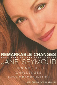 Remarkable Changes (Turning Life's Challenges into Opportunities) by Jane Seymour, 9780060087487