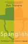 Spanglish (The Making of a New American Language) by Ilan Stavans, 9780060087760