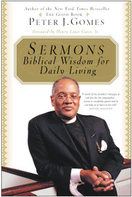 Sermons (Biblical Wisdom For Daily Living) by Peter J. Gomes, Henry L. Gates, 9780060088316