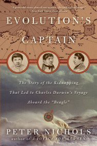 Evolution's Captain (The Story of the Kidnapping That Led to Charles Darwin's Voyage Aboard the Beagle) by Peter Nichols, 9780060088781