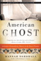 American Ghost (A Family's Extraordinary History on the Desert Frontier) by Hannah Nordhaus, 9780062249203
