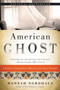 American Ghost (A Family's Extraordinary History on the Desert Frontier) by Hannah Nordhaus, 9780062249203