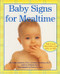 Baby Signs for Mealtime by Linda Acredolo, Penny Gentieu, Susan Goodwyn, 9780060090739
