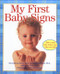 My First Baby Signs by Linda Acredolo, Susan Goodwyn, Penny Gentieu, 9780060090746
