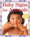 Baby Signs for Animals by Linda Acredolo, Penny Gentieu, Susan Goodwyn, 9780060090753