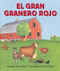 El gran granero rojo (Big Red Barn Board Book (Spanish edition)) by Margaret Wise Brown, Felicia Bond, 9780060091071