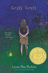 Criss Cross (A Newbery Award Winner) by Lynne Rae Perkins, 9780060092726