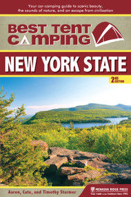 Best Tent Camping: New York State (Your Car-Camping Guide to Scenic Beauty, the Sounds of Nature, and an Escape from Civilization) by Cate Starmer, Aaron Starmer, Timothy Starmer, 9780897327169