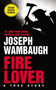 Fire Lover by Joseph Wambaugh, 9780060095284