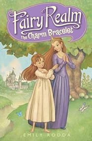 Fairy Realm #1: The Charm Bracelet by Emily Rodda, Raoul Vitale, 9780060095857