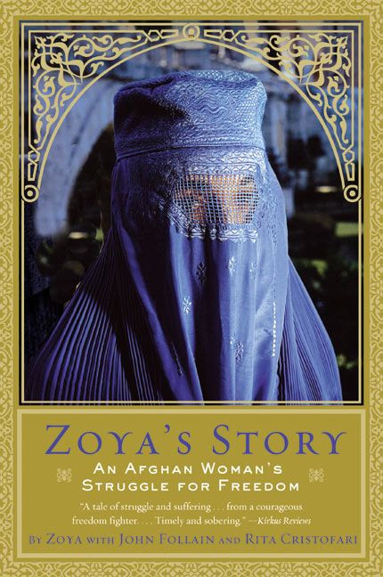 Zoya's Story (An Afghan Woman's Struggle for Freedom) by John Follain, Rita Cristofari, 9780060097837