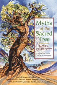 Myths of the Sacred Tree by Moyra Caldecott, Anthea Toorchen, 9780892814145
