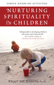 Nurturing Spirituality in Children (Simple Hands-On Activities) by Peggy Joy Jenkins, 9781582702117