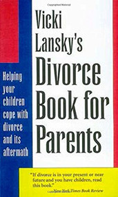 Vicki Lansky's Divorce Book for Parents (Helping Your Children Cope with Divorce and Its Aftermath) by Vicki Lansky, 9780916773489