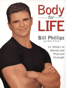 Body For Life (12 Weeks to Mental and Physical Strength) by Bill Phillips, 9780060193393