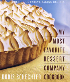 My Most Favorite Dessert Company Cookbook (Delicious Pareve Baking Recipes) by Doris Schechter, 9780060197865