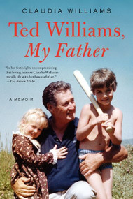 Ted Williams, My Father (A Memoir) - 9780062259578 by Claudia Williams, 9780062259578