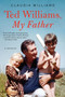 Ted Williams, My Father (A Memoir) - 9780062259578 by Claudia Williams, 9780062259578
