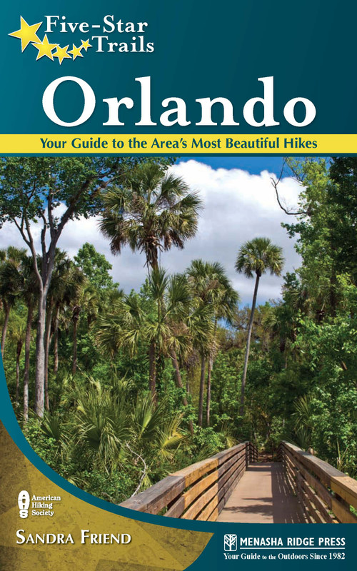 Five-Star Trails: Orlando (Your Guide to the Area's Most Beautiful Hikes) by Sandra Friend, 9780897329927