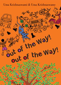Out of the Way! Out of the Way! by Uma Krishnaswami, Uma Krishnaswamy, 9781554981304