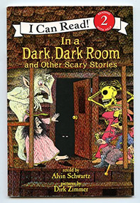 In a Dark, Dark Room and Other Scary Stories by Alvin Schwartz, Dirk Zimmer, 9780060252717