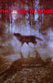 The Beast of Noor by Janet Lee Carey, 9780689876448