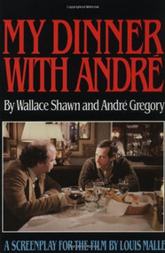 My Dinner with Andre by Wallace Shawn, Andre Gregory, 9780802130631